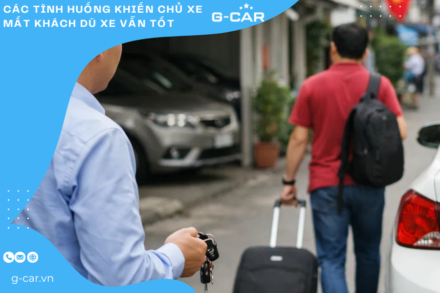 Các tình huống khiến chủ xe mất khách dù xe vẫn tốt 