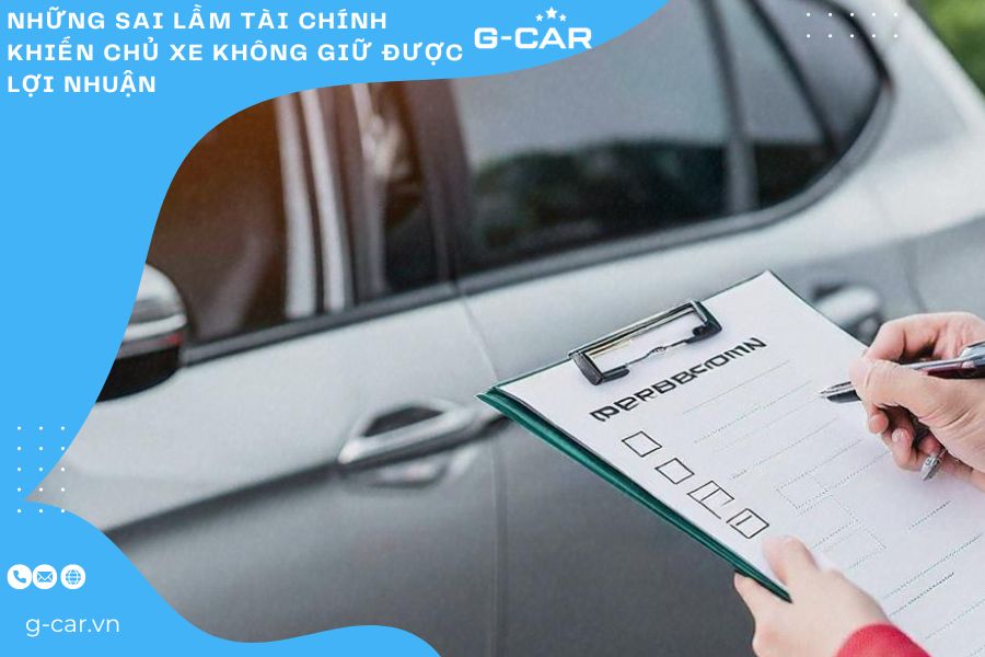 Những sai lầm tài chính khiến chủ xe không giữ được lợi nhuận  