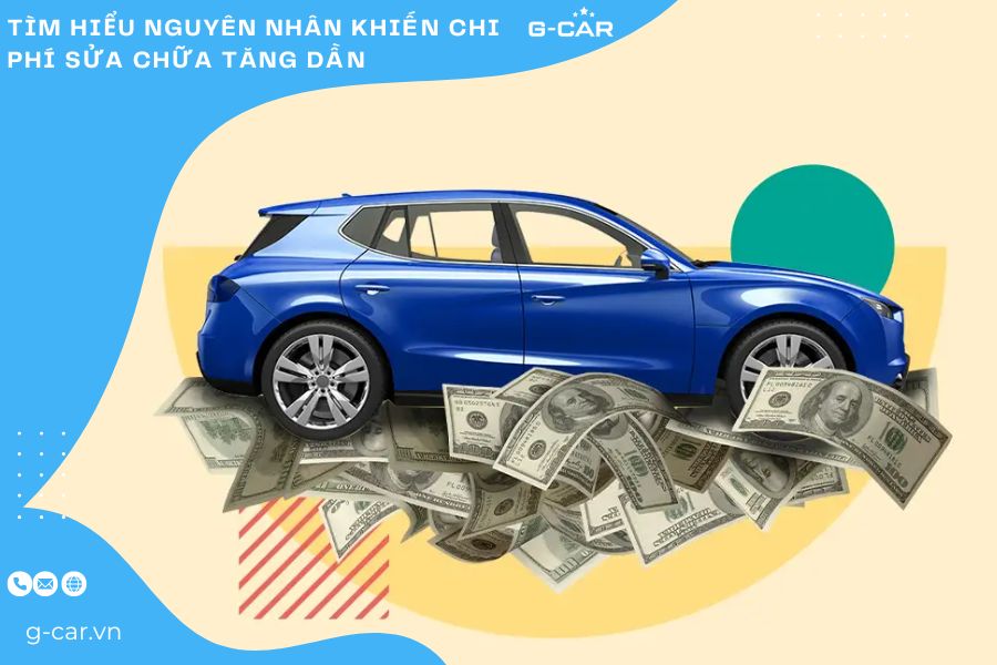 Tìm hiểu nguyên nhân khiến chi phí sửa chữa tăng dần 